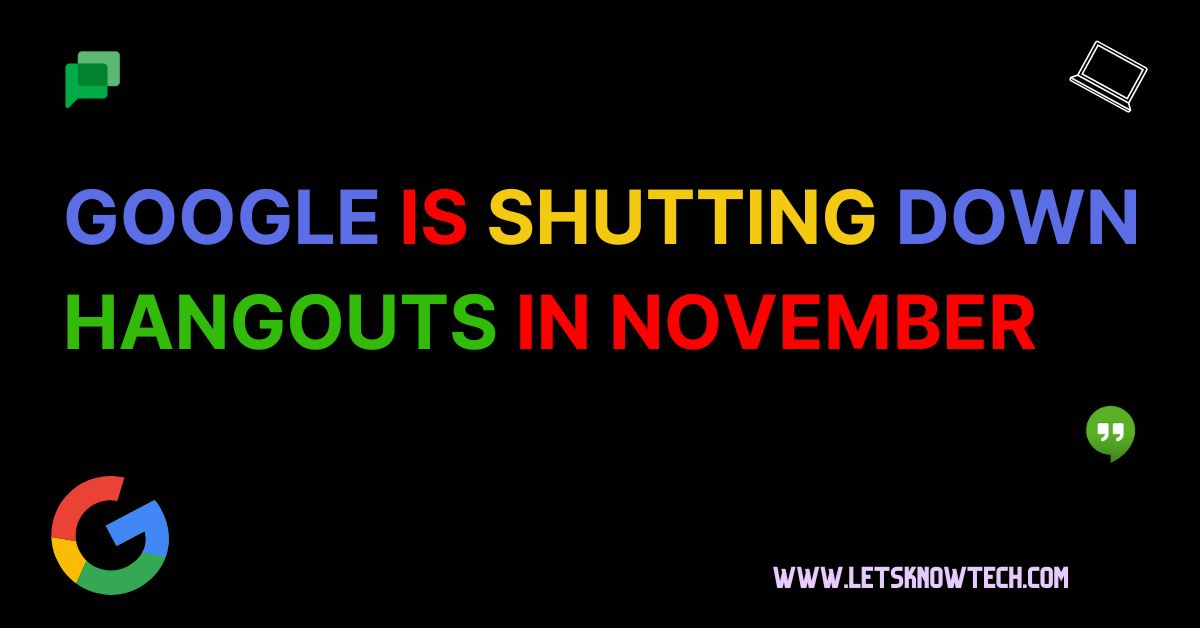 Google announced that they will shut down Hangouts in November