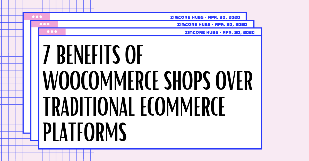 Benefits of Woocommerce Shops Over Traditional Ecommerce Platforms