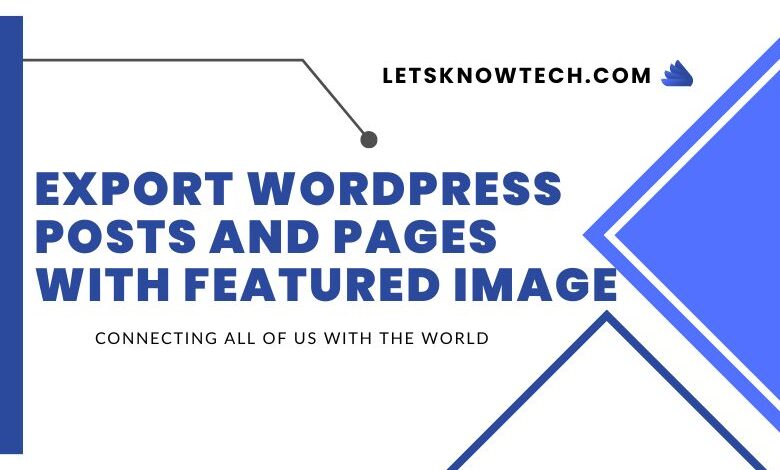 export wprdpress posts and pages with featured image